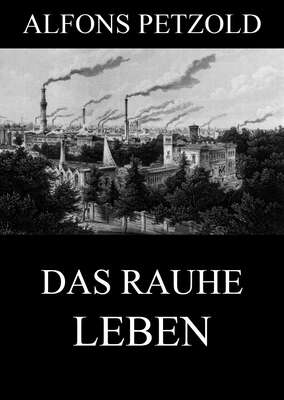 Das rauhe Leben