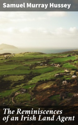 The Reminiscences of an Irish Land Agent