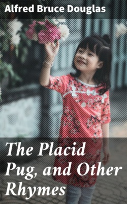 The Placid Pug, and Other Rhymes