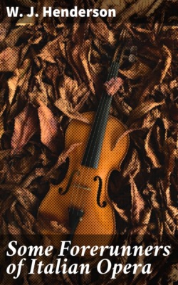 Some Forerunners of Italian Opera