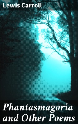 Phantasmagoria and Other Poems