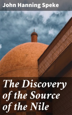 The Discovery of the Source of the Nile