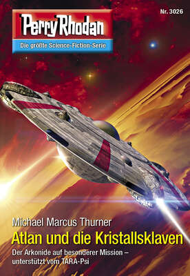 Perry Rhodan 3026: Atlan und die Kristallsklaven