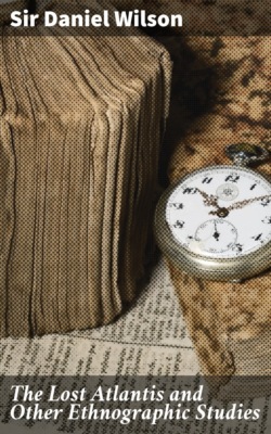 The Lost Atlantis and Other Ethnographic Studies