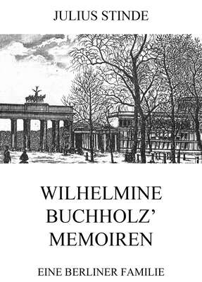 Wilhelmine Buchholz' Memoiren