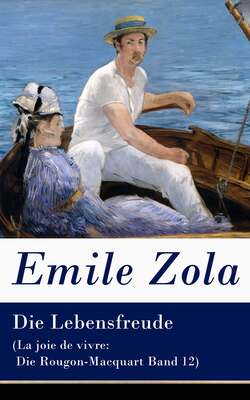 Die Lebensfreude (La joie de vivre: Die Rougon-Macquart Band 12)
