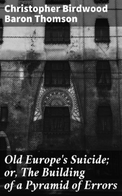 Old Europe's Suicide; or, The Building of a Pyramid of Errors