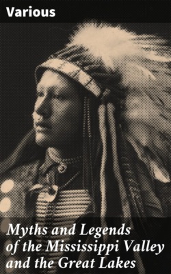 Myths and Legends of the Mississippi Valley and the Great Lakes