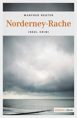 Norderney-Rache. Oberkommissar Gent Visser ermittelt: Band 2