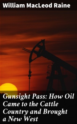 Gunsight Pass: How Oil Came to the Cattle Country and Brought a New West