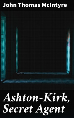 Ashton-Kirk, Secret Agent