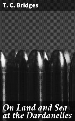 On Land and Sea at the Dardanelles