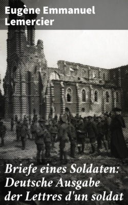 Briefe eines Soldaten: Deutsche Ausgabe der Lettres d'un soldat