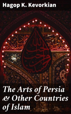 The Arts of Persia & Other Countries of Islam