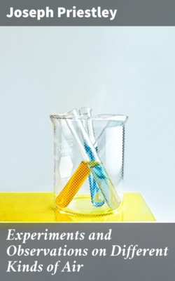 Experiments and Observations on Different Kinds of Air