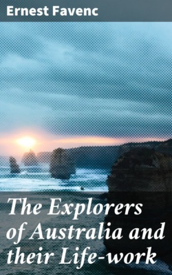 The Explorers of Australia and their Life-work