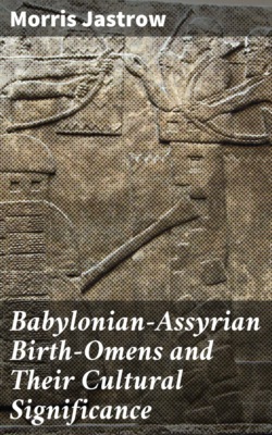 Babylonian-Assyrian Birth-Omens and Their Cultural Significance