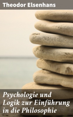 Psychologie und Logik zur Einführung in die Philosophie
