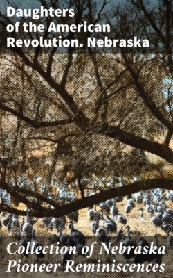 Collection of Nebraska Pioneer Reminiscences