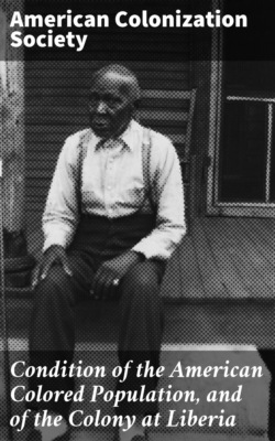 Condition of the American Colored Population, and of the Colony at Liberia