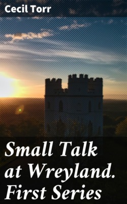 Small Talk at Wreyland. First Series