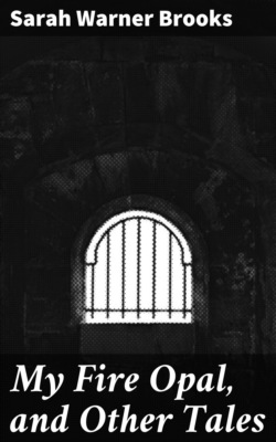 My Fire Opal, and Other Tales