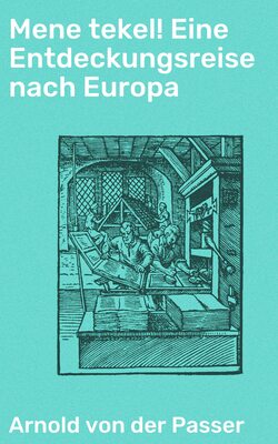 Mene tekel! Eine Entdeckungsreise nach Europa