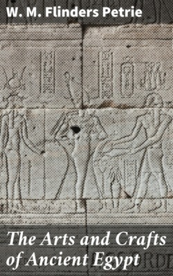 The Arts and Crafts of Ancient Egypt