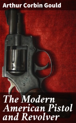 The Modern American Pistol and Revolver