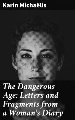 The Dangerous Age: Letters and Fragments from a Woman's Diary