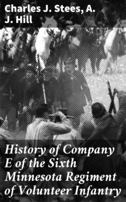 History of Company E of the Sixth Minnesota Regiment of Volunteer Infantry