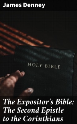 The Expositor's Bible: The Second Epistle to the Corinthians
