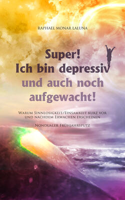 Super! Ich bin depressiv und auch noch aufgewacht!
