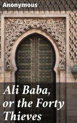 Ali Baba, or the Forty Thieves