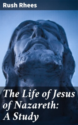 The Life of Jesus of Nazareth: A Study