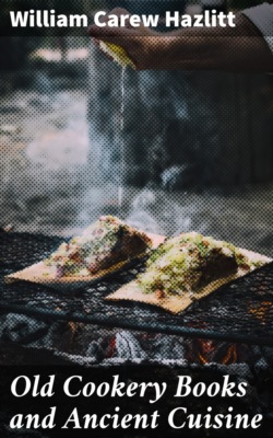 Old Cookery Books and Ancient Cuisine