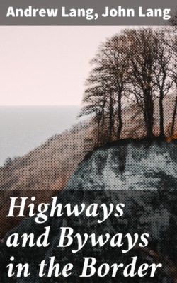 Highways and Byways in the Border