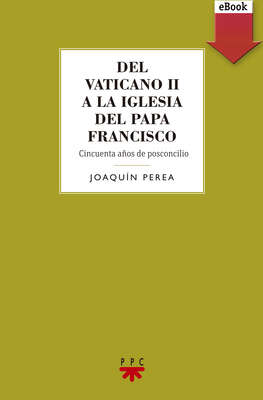 Del Vaticano II a la Iglesia del Papa Francisco