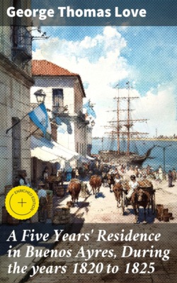 A Five Years' Residence in Buenos Ayres, During the years 1820 to 1825