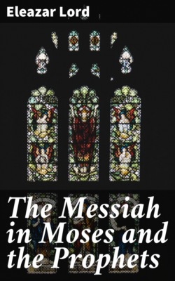 The Messiah in Moses and the Prophets