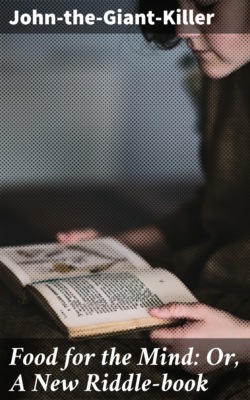 Food for the Mind: Or, A New Riddle-book