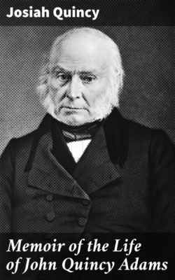Memoir of the Life of John Quincy Adams