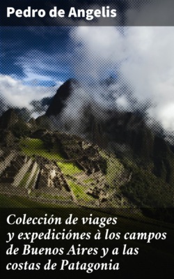 Colección de viages y expediciónes à los campos de Buenos Aires y a las costas de Patagonia