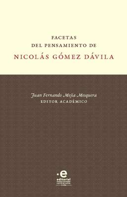 Facetas del pensamiento de Nicolás Gómez Dávila