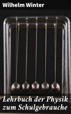 Lehrbuch der Physik zum Schulgebrauche