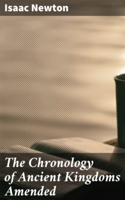 The Chronology of Ancient Kingdoms Amended