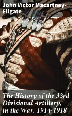 The History of the 33rd Divisional Artillery, in the War, 1914-1918