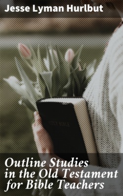 Outline Studies in the Old Testament for Bible Teachers