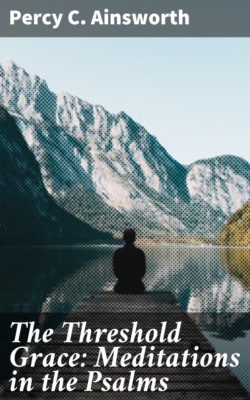 The Threshold Grace: Meditations in the Psalms
