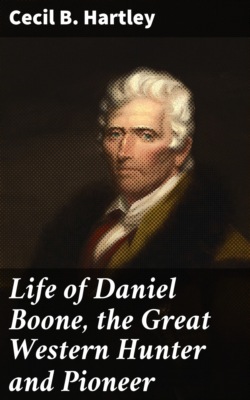 Life of Daniel Boone, the Great Western Hunter and Pioneer